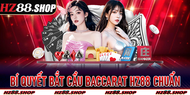 Bắt Cầu Baccarat Hz88