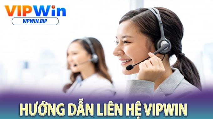 Hướng Dẫn Liên Hệ VIPWIN