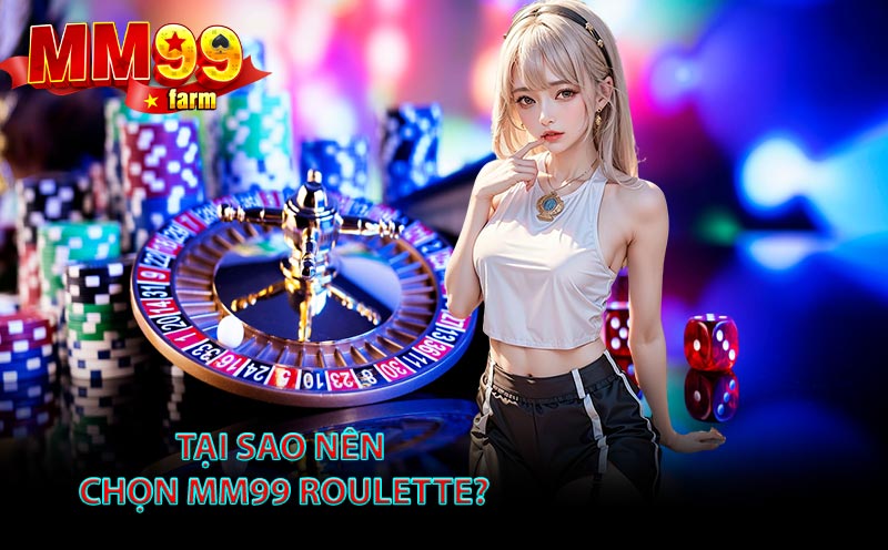 MM99 Roulette – Vòng Quay Hấp Dẫn, Cơ Hội Trúng Thưởng Cực Lớn! 5 Tại Sao Nên Chọn MM99 Roulette?