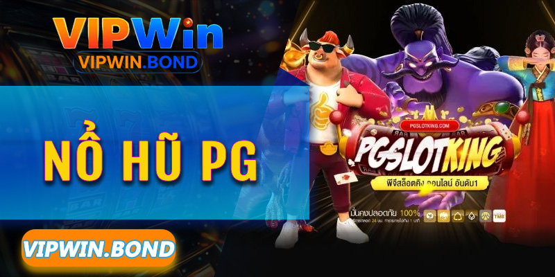 Nổ hũ PG Vipwin – Kỷ nguyên mới của những giấc mơ Jackpot bạc tỷ